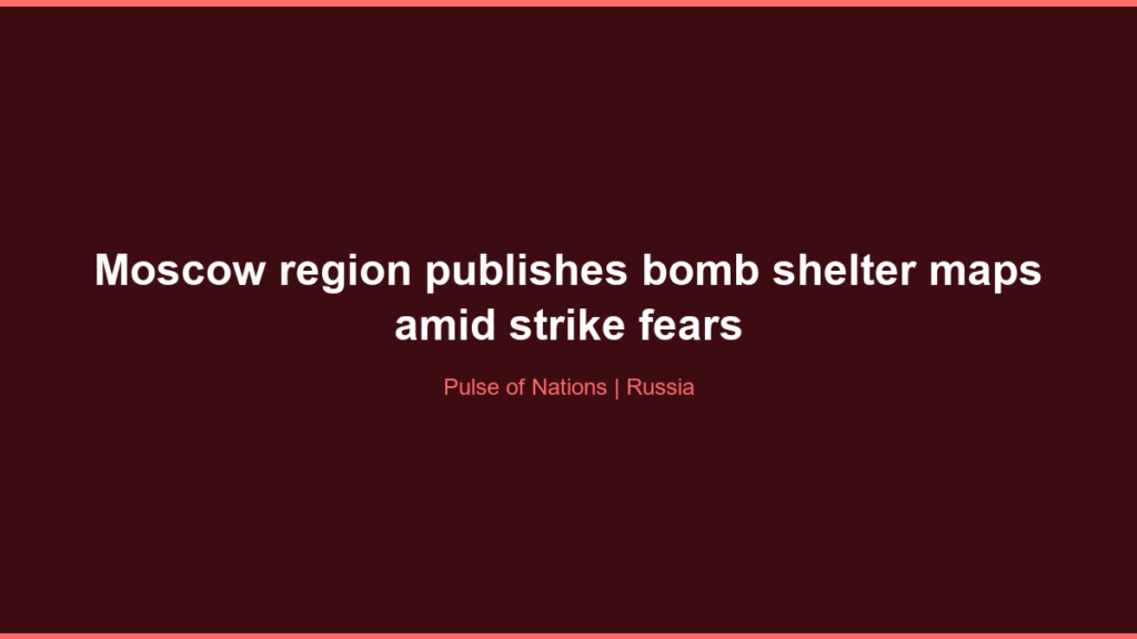 Moscow region publishes bomb shelter maps amid strike fears
