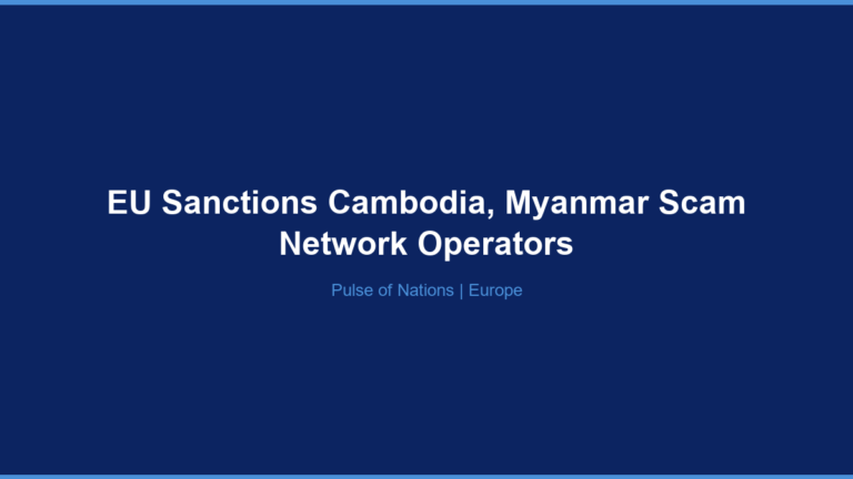 EU Sanctions Cambodia, Myanmar Scam Network Operators