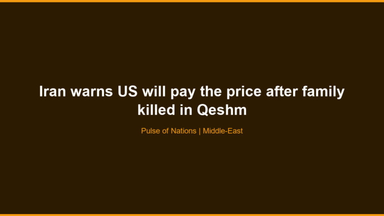 Iran warns US will pay the price after family killed in Qeshm