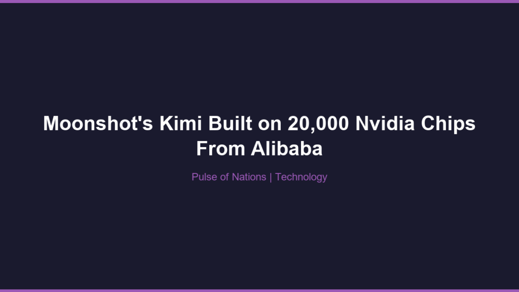 Moonshot’s Kimi Built on 20,000 Nvidia Chips From Alibaba