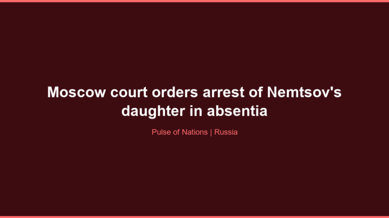 Moscow court orders arrest of Nemtsov’s daughter in absentia