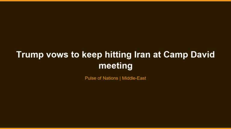 Trump vows to keep hitting Iran at Camp David meeting