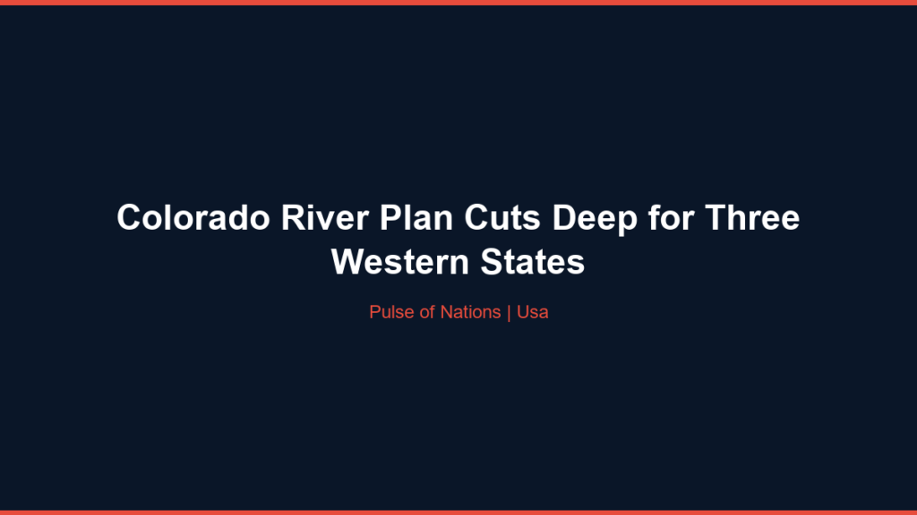 Colorado River Plan Cuts Deep for Three Western States