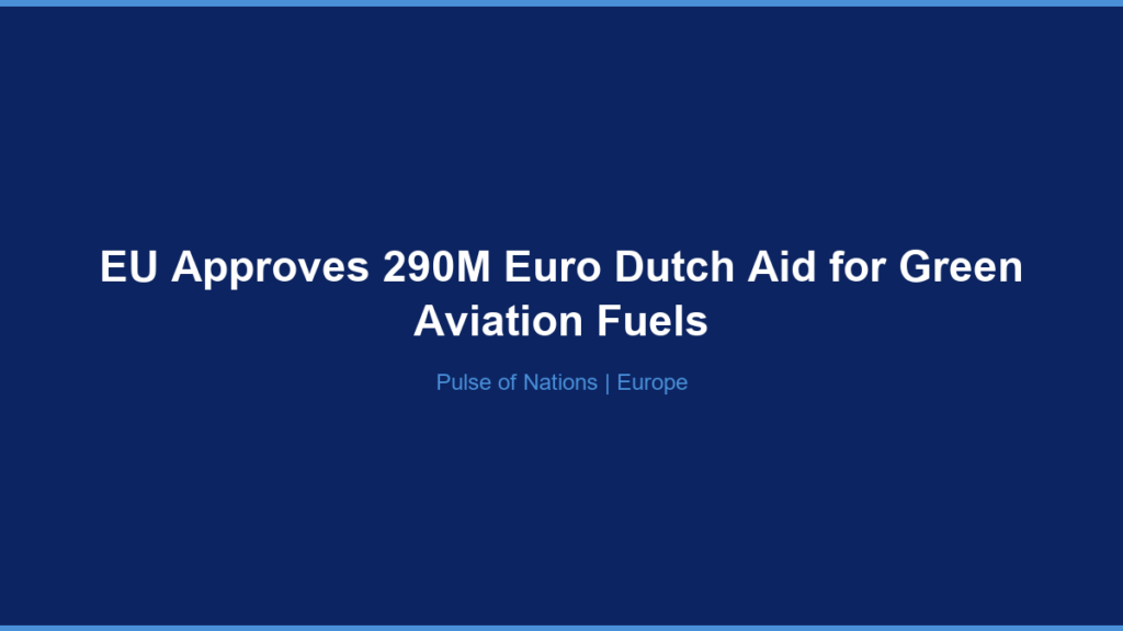 EU Approves 290M Euro Dutch Aid for Green Aviation Fuels
