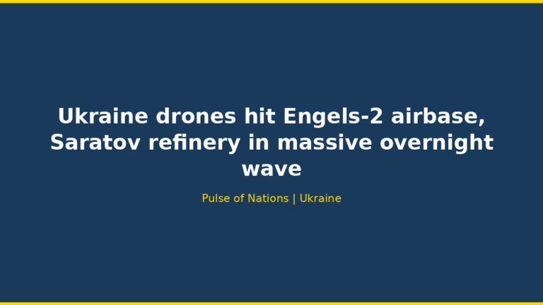 Ukraine drones hit Engels-2 airbase, Saratov refinery in massive overnight wave