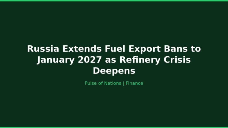Russia Extends Fuel Export Bans to January 2027 as Refinery Crisis Deepens