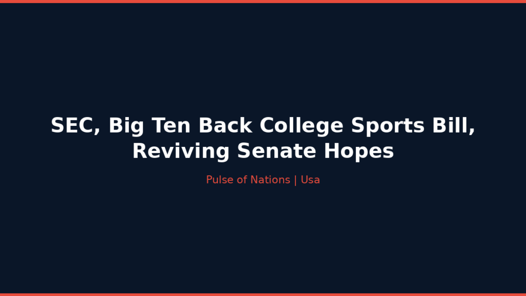 SEC, Big Ten Back College Sports Bill, Reviving Senate Hopes