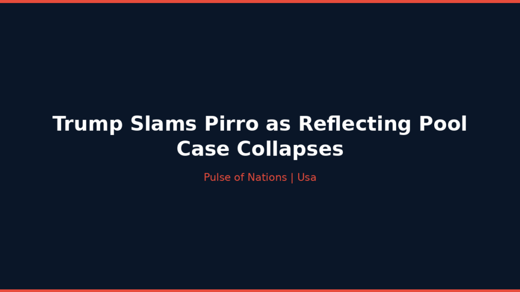 Trump Slams Pirro as Reflecting Pool Case Collapses