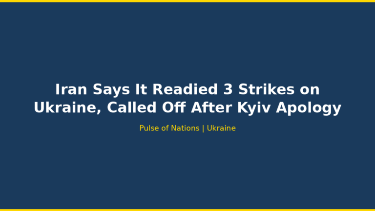Iran Says It Readied 3 Strikes on Ukraine, Called Off After Kyiv Apology