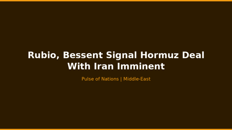 Rubio, Bessent Signal Hormuz Deal With Iran Imminent