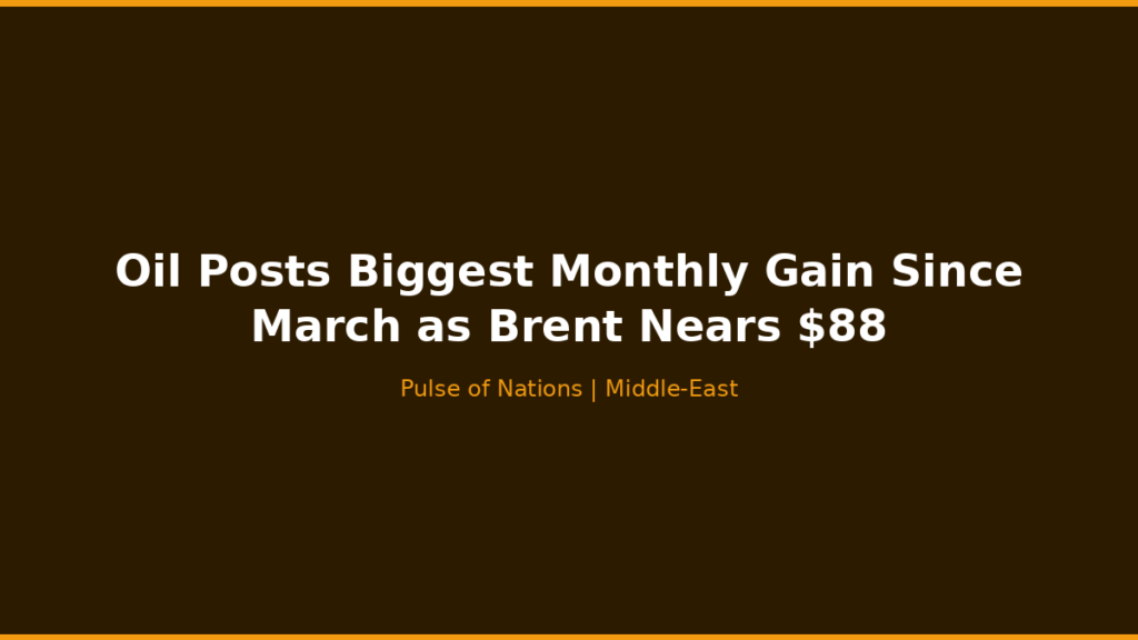 Oil Posts Biggest Monthly Gain Since March as Brent Nears $88
