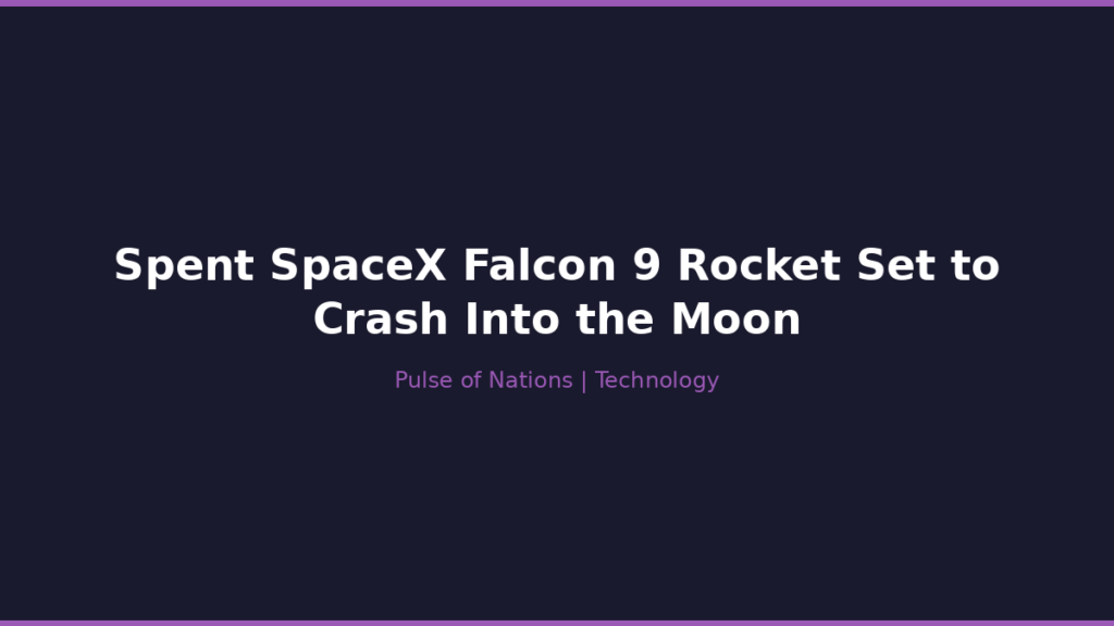 Spent SpaceX Falcon 9 Rocket Set to Crash Into the Moon