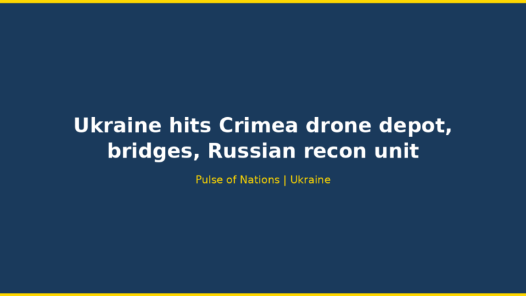 Ukraine hits Crimea drone depot, bridges, Russian recon unit