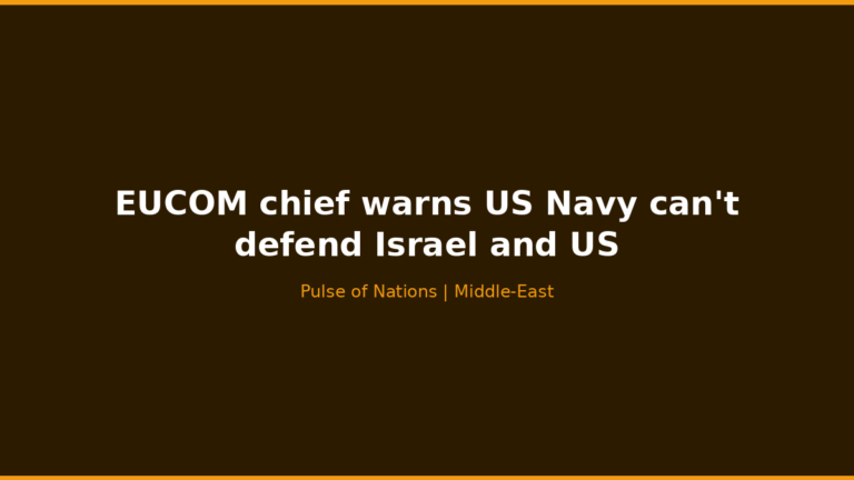 EUCOM chief warns US Navy can’t defend Israel and US