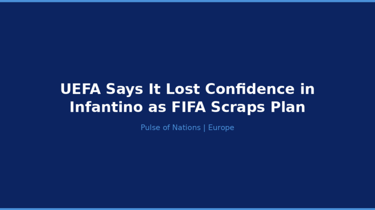 UEFA Says It Lost Confidence in Infantino as FIFA Scraps Plan