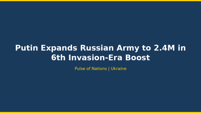 Putin Expands Russian Army to 2.4M in 6th Invasion-Era Boost